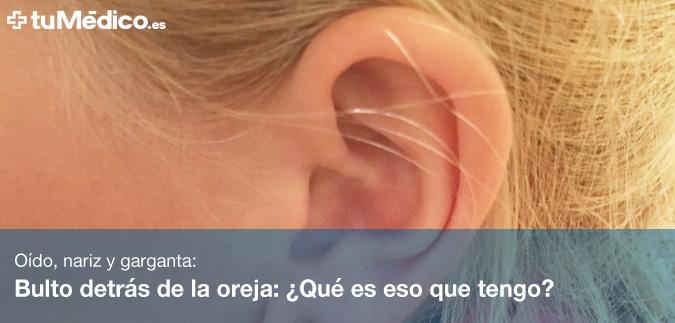 Bulto detrs de la oreja: Qu es eso que tengo?