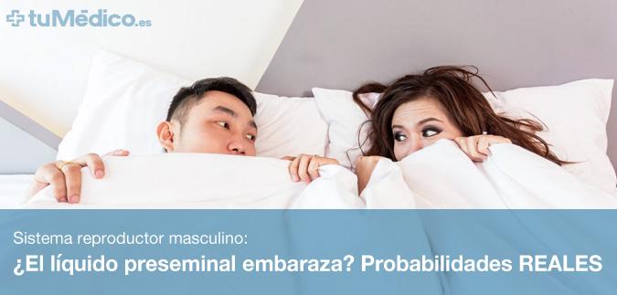 El lquido preseminal embaraza? Probabilidades REALES