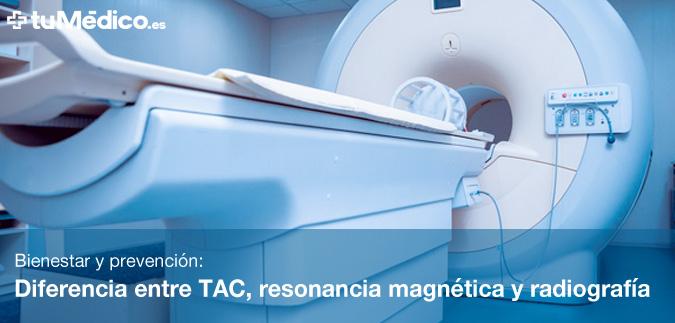 Diferencia entre TAC, resonancia magntica y radiografa