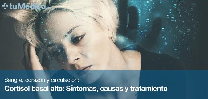 Cortisol basal alto: Sntomas, causas y tratamiento