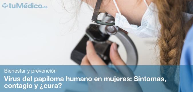 Virus del papiloma humano en mujeres: Sntomas, contagio y cura?