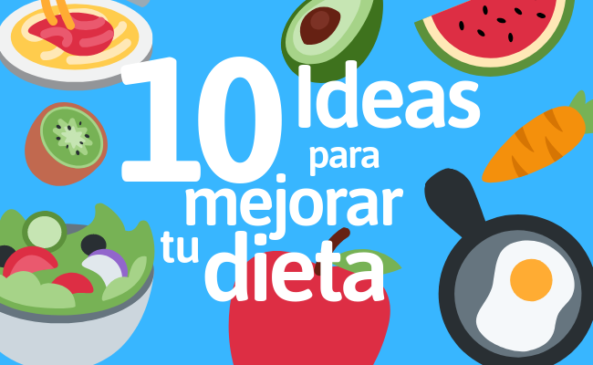 Mejora tu dieta: 10 ideas de recetas deliciosas (¡y sanas!)