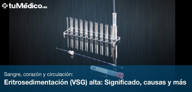 Eritrosedimentación (VSG) alta: Significado, causas y más