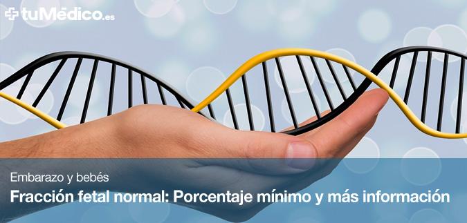 Fraccin fetal normal: Porcentaje mnimo y ms informacin